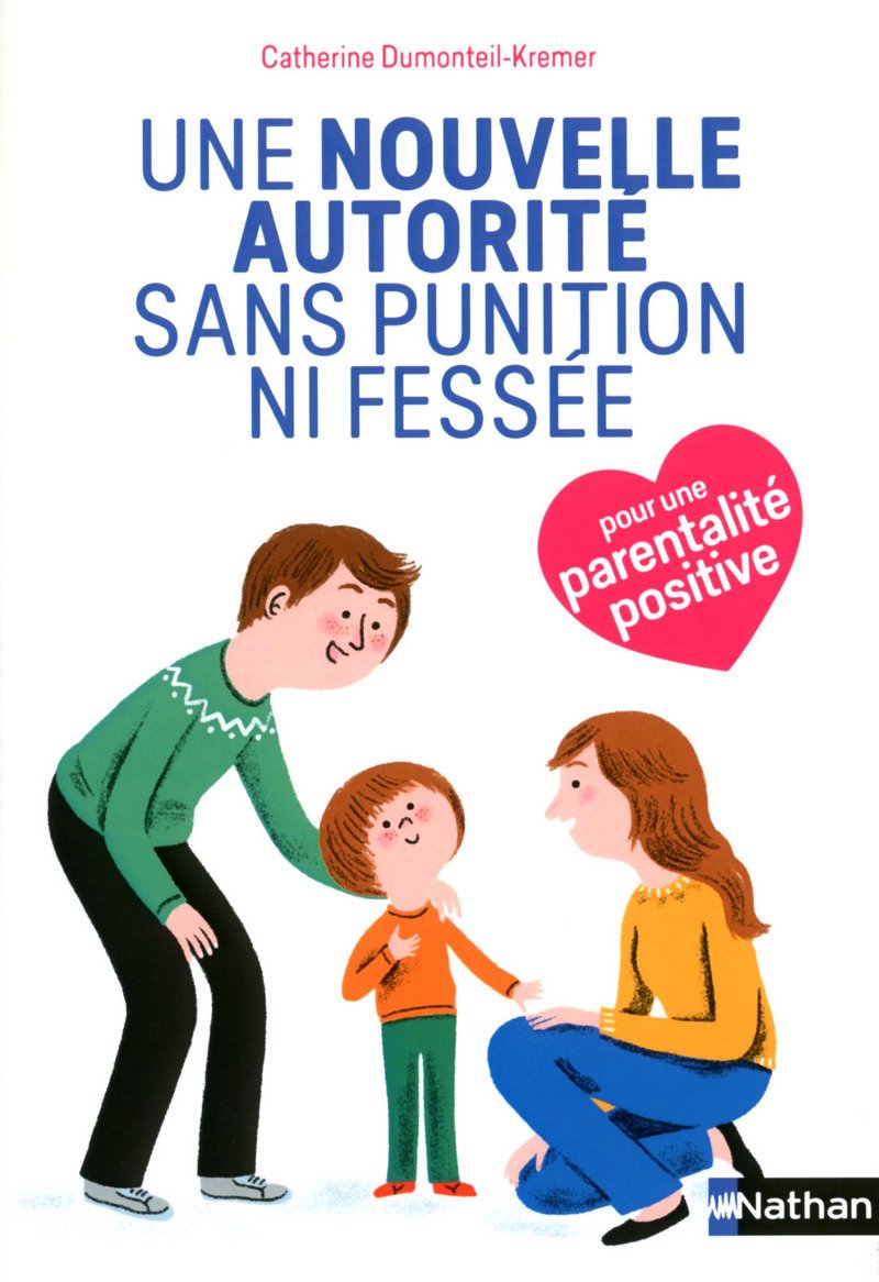 Une nouvelle autorité sans punition - Catherine Dumonteil-Kremer - Calepin Parentalité