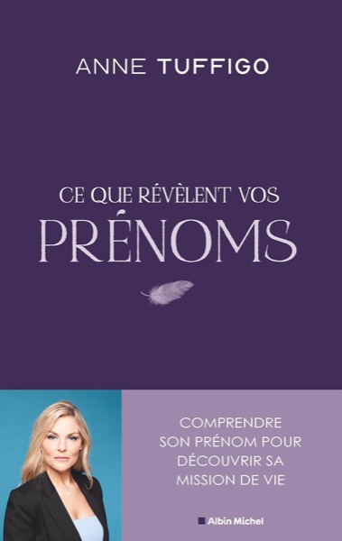 Couverture du livre « Ce que révèlent vos prénoms » d'Anne Tuffigo, éditions Albin Michel